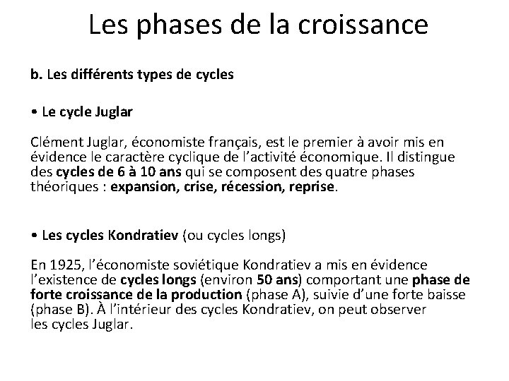 Les phases de la croissance b. Les différents types de cycles • Le cycle