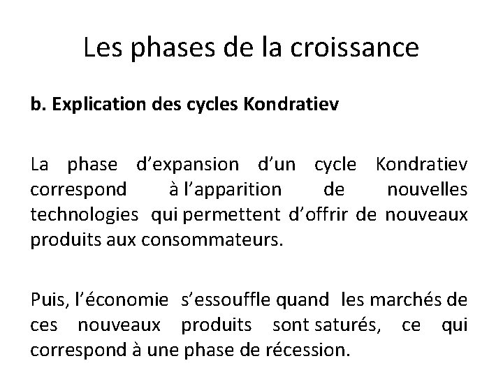 Les phases de la croissance b. Explication des cycles Kondratiev La phase d’expansion d’un