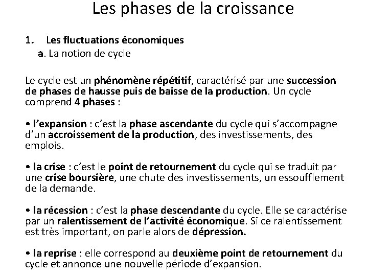 Les phases de la croissance 1. Les fluctuations économiques a. La notion de cycle