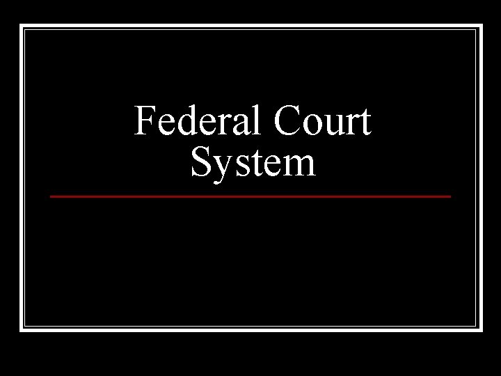Federal Court System 