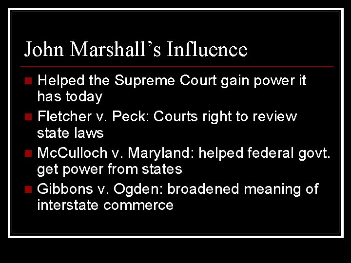 John Marshall’s Influence Helped the Supreme Court gain power it has today n Fletcher