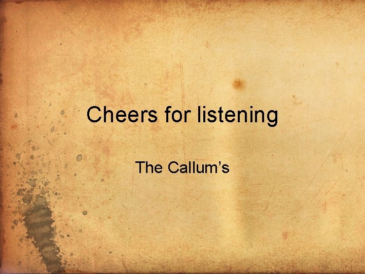 Cheers for listening The Callum’s 
