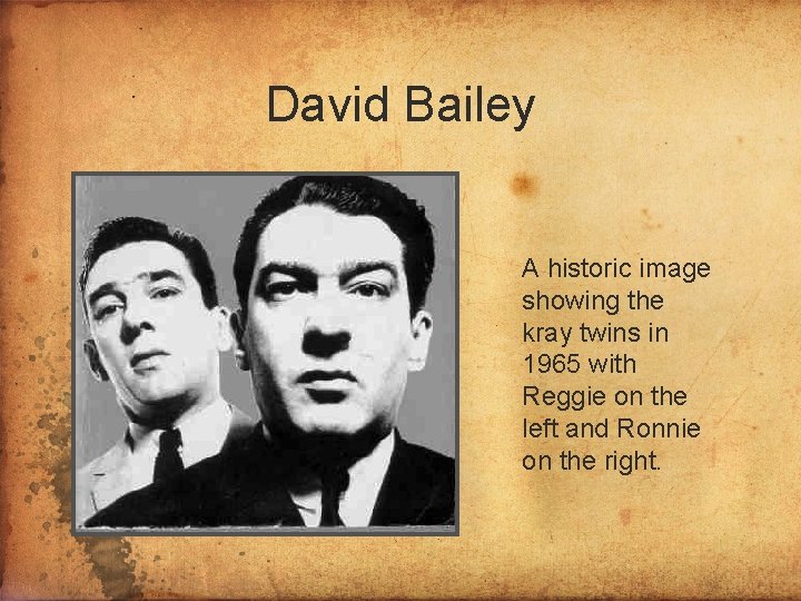 David Bailey A historic image showing the kray twins in 1965 with Reggie on