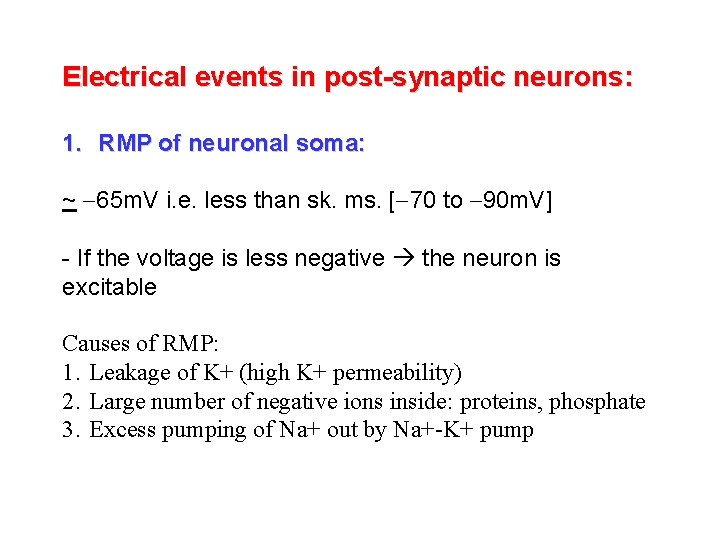 Electrical events in post-synaptic neurons: 1. RMP of neuronal soma: ~ 65 m. V