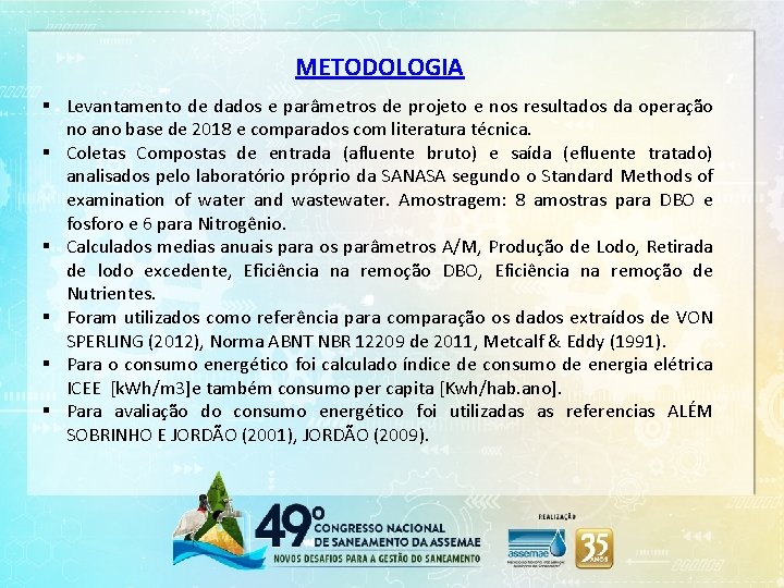 METODOLOGIA § Levantamento de dados e parâmetros de projeto e nos resultados da operação