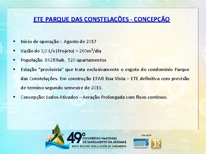 ETE PARQUE DAS CONSTELAÇÕES - CONCEPÇÃO § Inicio de operação : Agosto de 2017