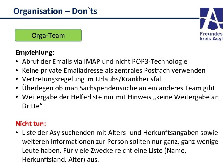 Organisation – Don`ts Orga-Team Empfehlung: • Abruf der Emails via IMAP und nicht POP