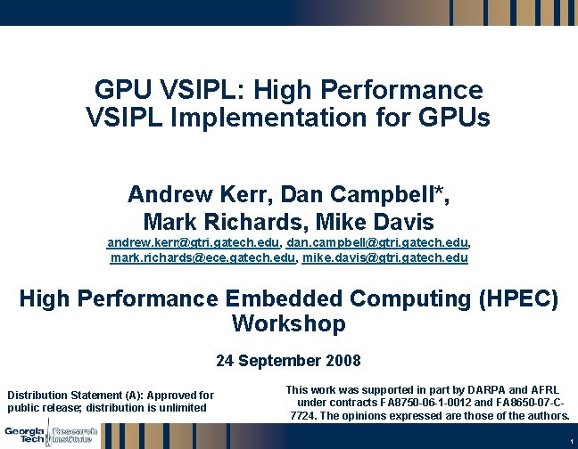 GPU VSIPL: High Performance VSIPL Implementation for GPUs Andrew Kerr, Dan Campbell*, Mark Richards,