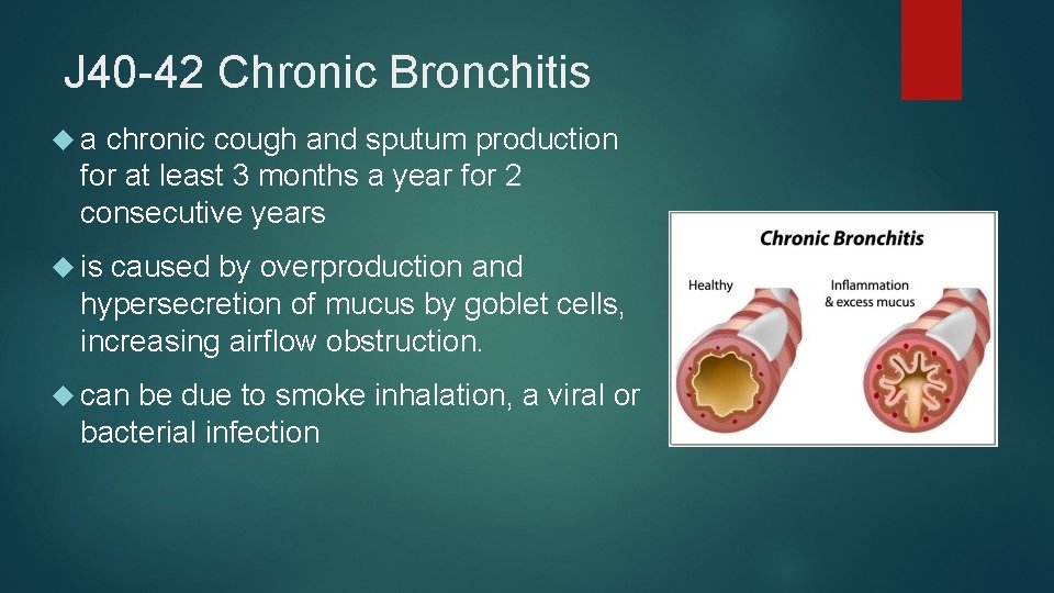 J 40 -42 Chronic Bronchitis a chronic cough and sputum production for at least