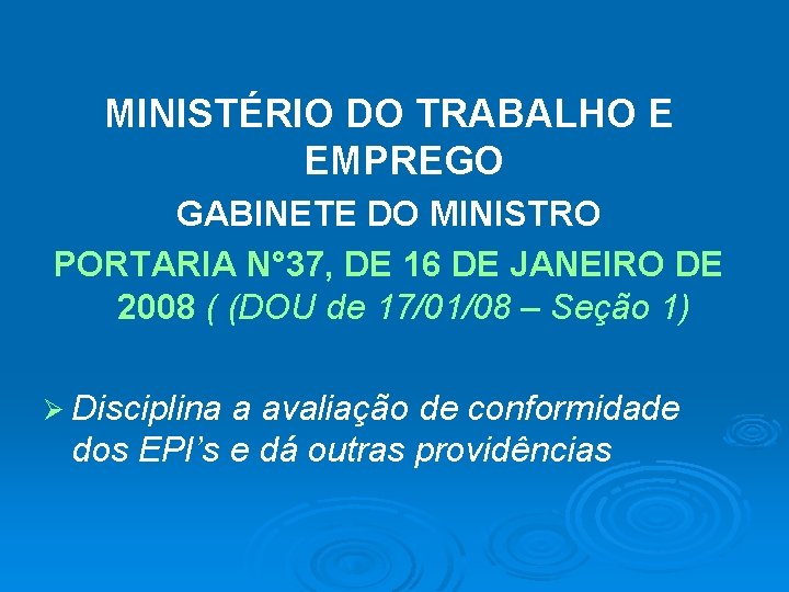 MINISTÉRIO DO TRABALHO E EMPREGO GABINETE DO MINISTRO PORTARIA N° 37, DE 16 DE