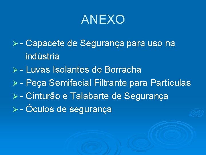 ANEXO Ø- Capacete de Segurança para uso na indústria Ø - Luvas Isolantes de