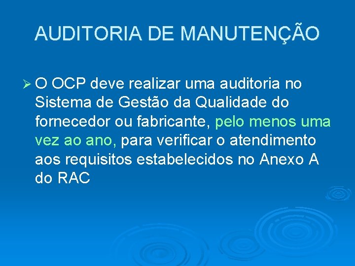 AUDITORIA DE MANUTENÇÃO ØO OCP deve realizar uma auditoria no Sistema de Gestão da