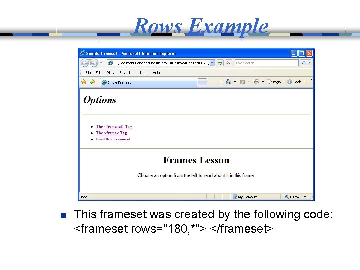 HTML Frames Advantages to Using Frames n n