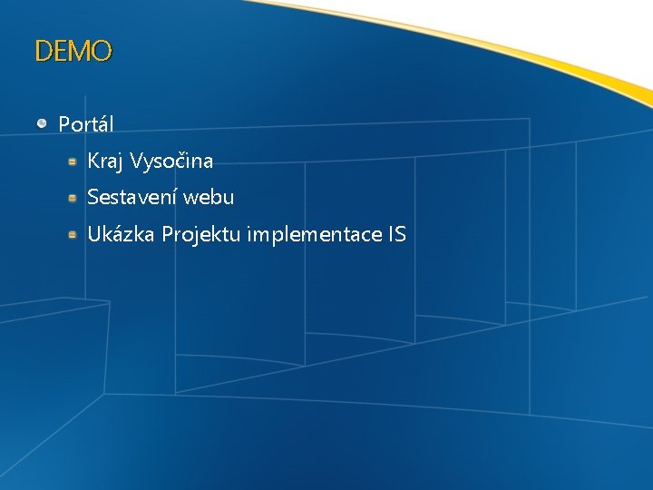 DEMO Portál Kraj Vysočina Sestavení webu Ukázka Projektu implementace IS 