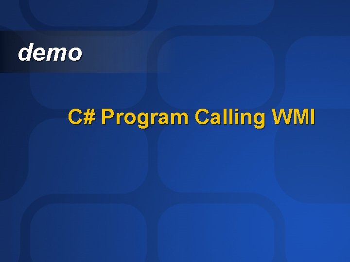 demo C# Program Calling WMI 