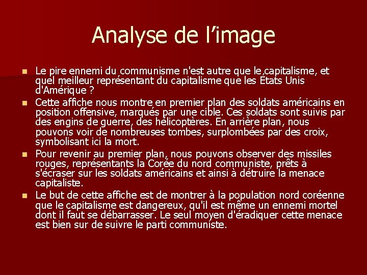 Analyse de l’image n n Le pire ennemi du communisme n'est autre que le