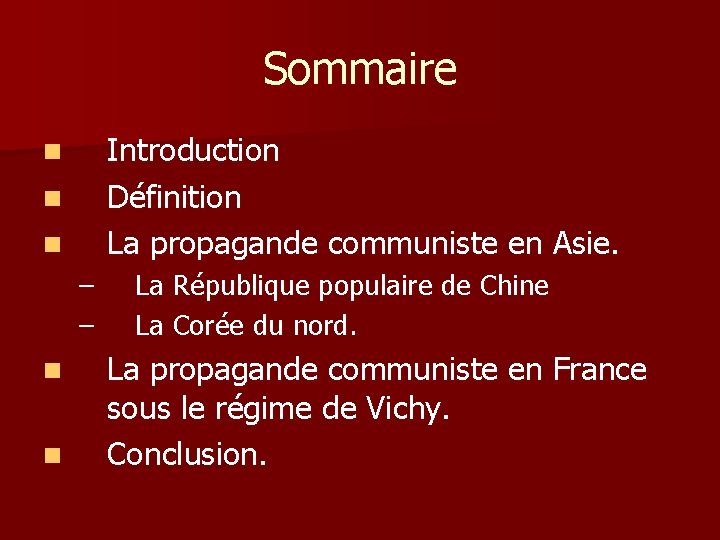 Sommaire Introduction Définition La propagande communiste en Asie. n n n – – n