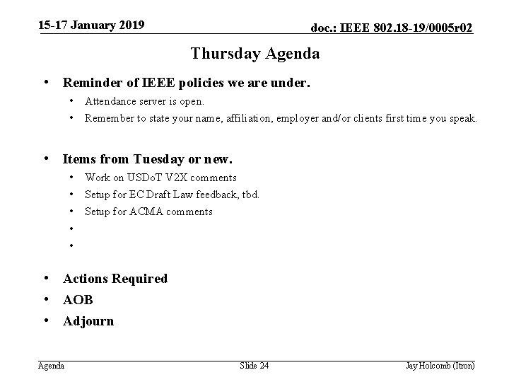 15 -17 January 2019 doc. : IEEE 802. 18 -19/0005 r 02 Thursday Agenda