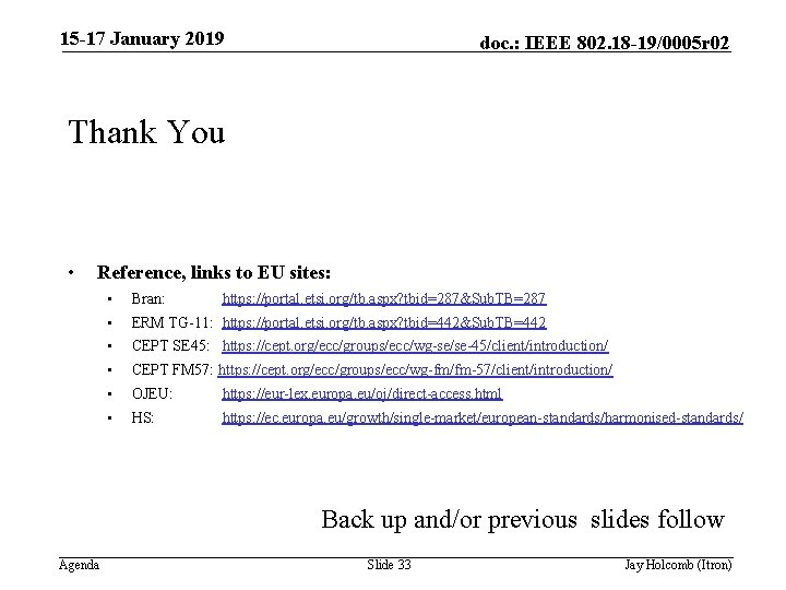 15 -17 January 2019 doc. : IEEE 802. 18 -19/0005 r 02 Thank You