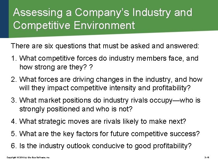 Assessing a Company’s Industry and Competitive Environment There are six questions that must be