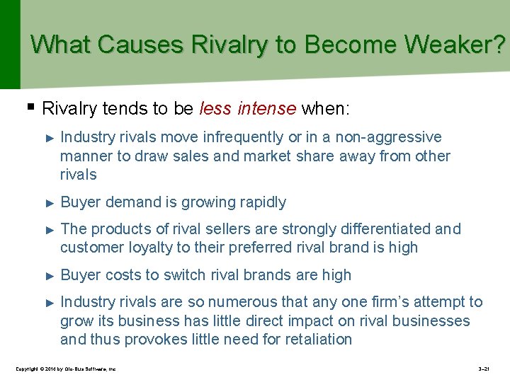 What Causes Rivalry to Become Weaker? § Rivalry tends to be less intense when: