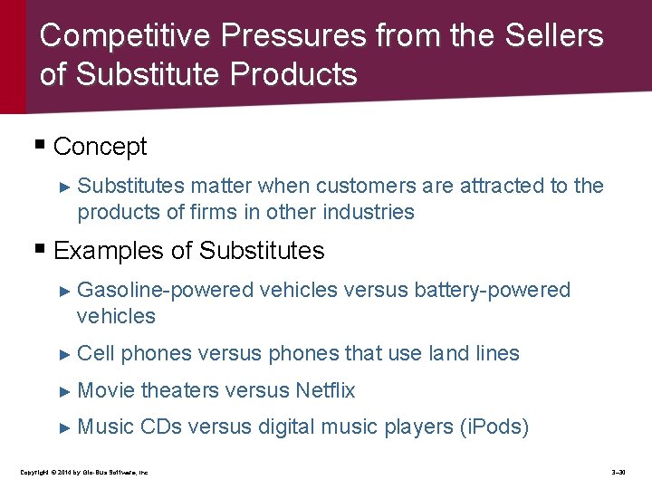 Competitive Pressures from the Sellers of Substitute Products § Concept ► Substitutes matter when