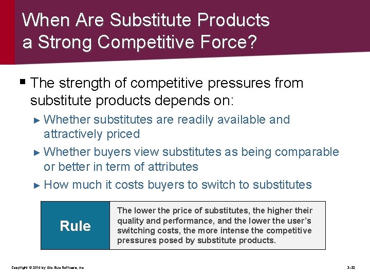 When Are Substitute Products a Strong Competitive Force? § The strength of competitive pressures