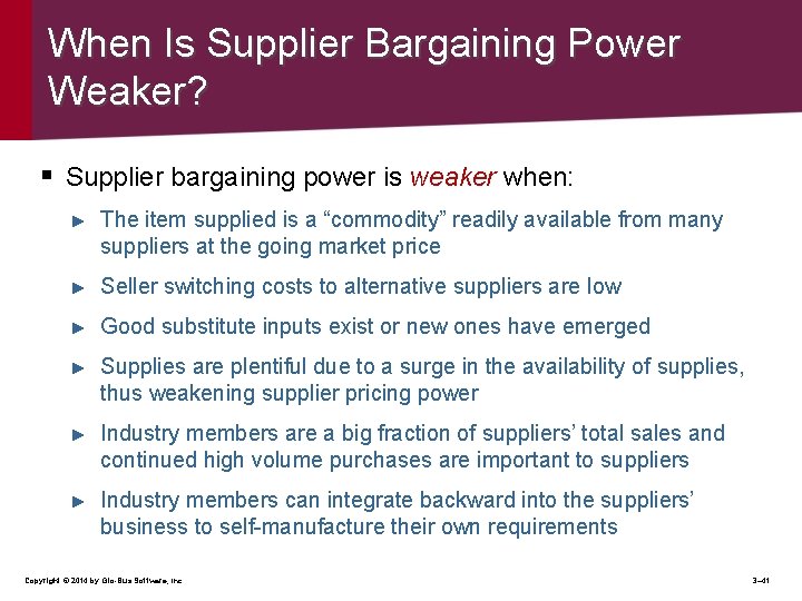 When Is Supplier Bargaining Power Weaker? § Supplier bargaining power is weaker when: ►