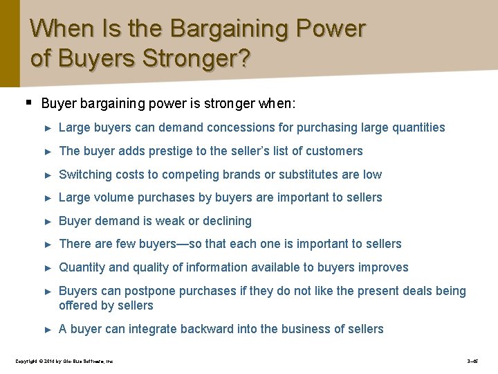 When Is the Bargaining Power of Buyers Stronger? § Buyer bargaining power is stronger