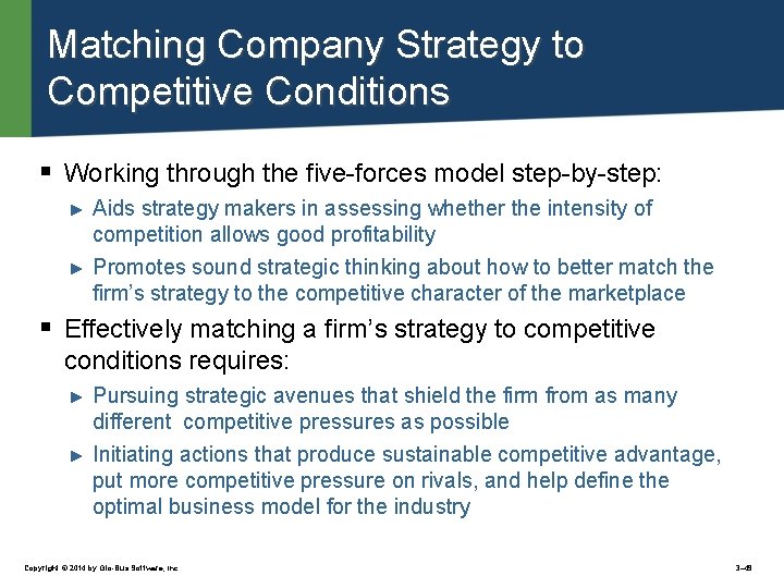 Matching Company Strategy to Competitive Conditions § Working through the five-forces model step-by-step: ►