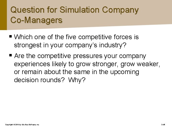Question for Simulation Company Co-Managers § Which one of the five competitive forces is