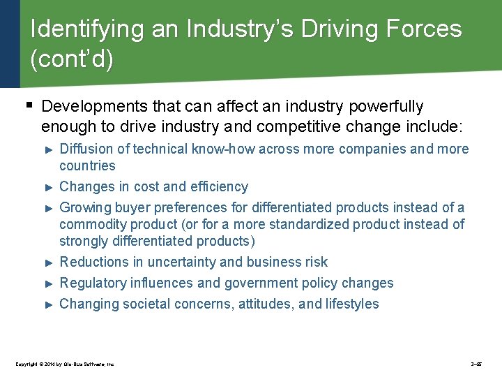 Identifying an Industry’s Driving Forces (cont’d) § Developments that can affect an industry powerfully