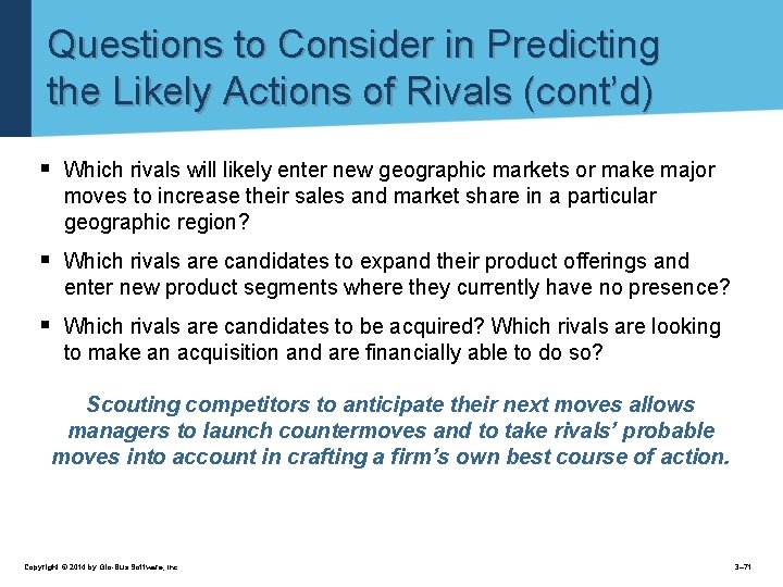 Questions to Consider in Predicting the Likely Actions of Rivals (cont’d) § Which rivals