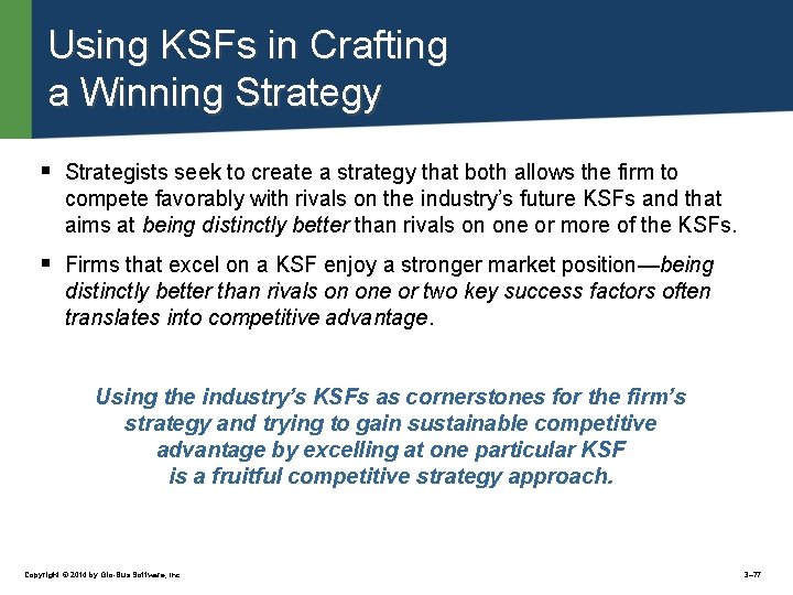 Using KSFs in Crafting a Winning Strategy § Strategists seek to create a strategy