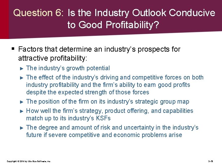 Question 6: Is the Industry Outlook Conducive to Good Profitability? § Factors that determine