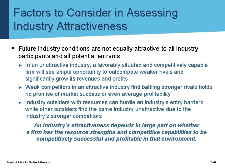 Factors to Consider in Assessing Industry Attractiveness § Future industry conditions are not equally