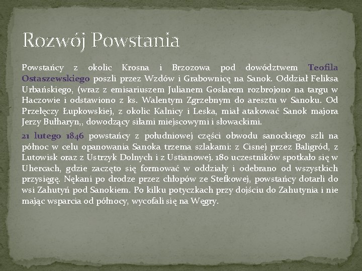 Rozwój Powstania Powstańcy z okolic Krosna i Brzozowa pod dowództwem Teofila Ostaszewskiego poszli przez