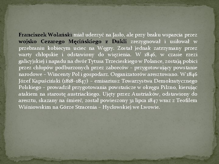 Franciszek Wolański miał uderzyć na Jasło, ale przy braku wsparcia przez wojsko Cezarego Męcińskiego