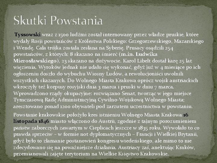 Skutki Powstania Tyssowski wraz z 1500 ludźmi został internowany przez władze pruskie, które wydały