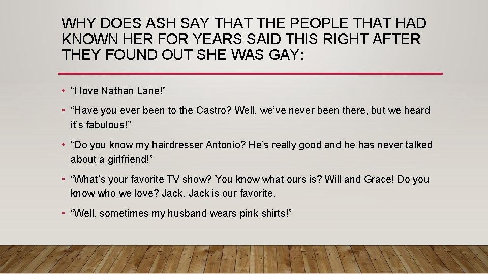WHY DOES ASH SAY THAT THE PEOPLE THAT HAD KNOWN HER FOR YEARS SAID