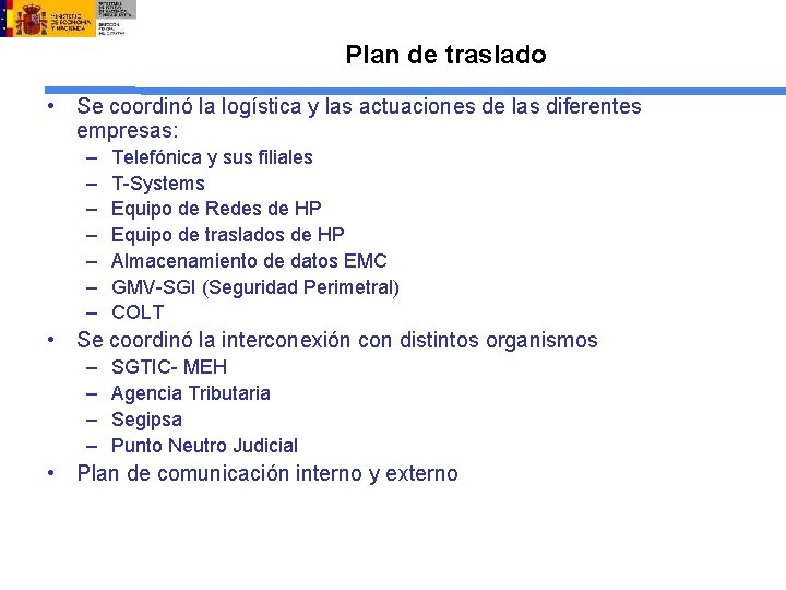 Plan de traslado • Se coordinó la logística y las actuaciones de las diferentes