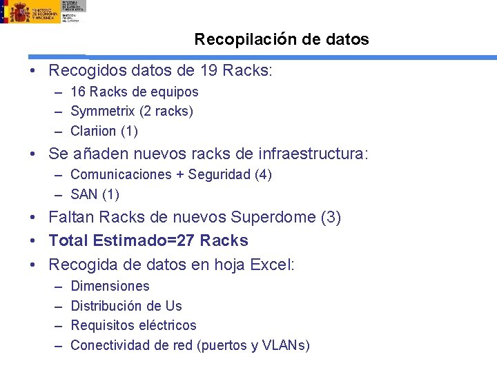 Recopilación de datos • Recogidos datos de 19 Racks: – 16 Racks de equipos