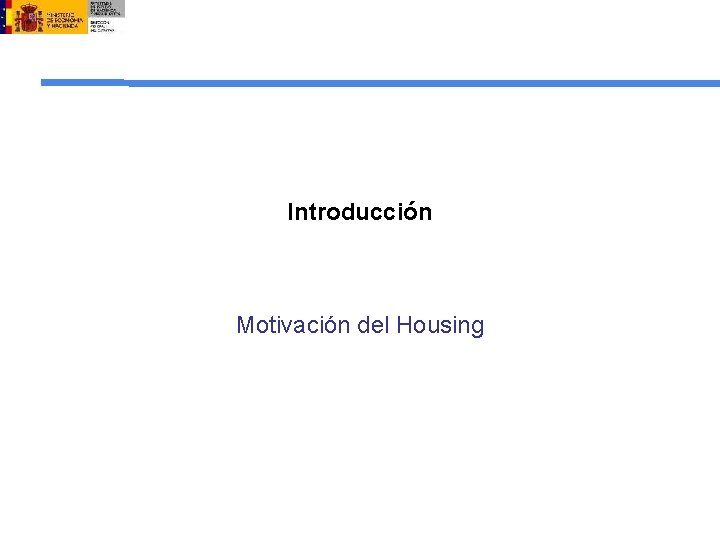 Introducción Motivación del Housing 