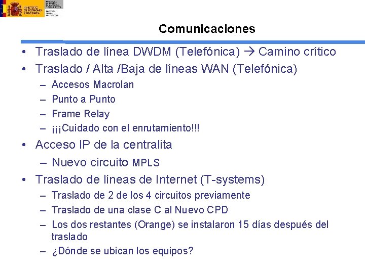 Comunicaciones • Traslado de línea DWDM (Telefónica) Camino crítico • Traslado / Alta /Baja