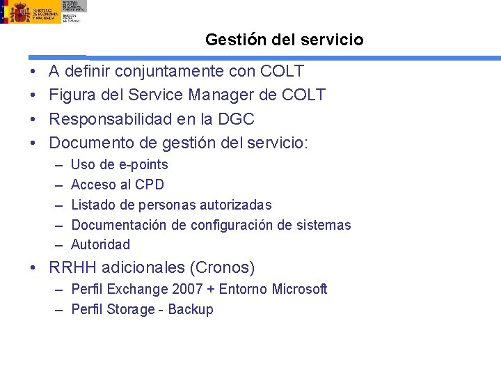 Gestión del servicio • • A definir conjuntamente con COLT Figura del Service Manager