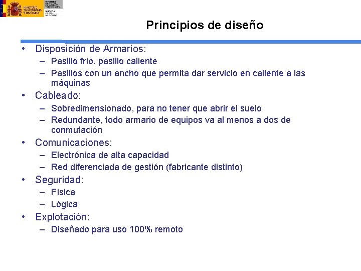 Principios de diseño • Disposición de Armarios: – Pasillo frío, pasillo caliente – Pasillos