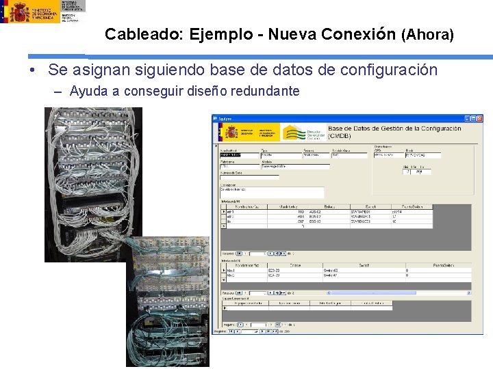 Cableado: Ejemplo - Nueva Conexión (Ahora) • Se asignan siguiendo base de datos de