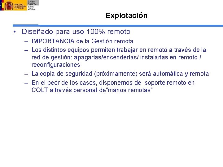 Explotación • Diseñado para uso 100% remoto – IMPORTANCIA de la Gestión remota –