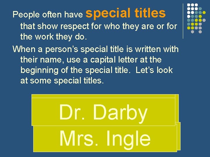 People often have special titles that show respect for who they are or for