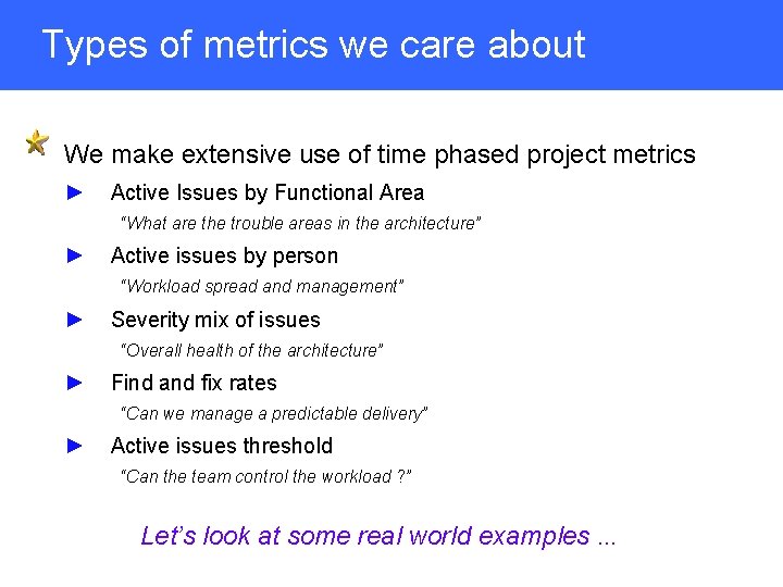 Types of metrics we care about We make extensive use of time phased project
